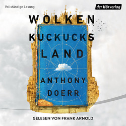Wolkenkuckucksland von Arnold,  Frank, Doerr,  Anthony, Löcher-Lawrence,  Werner