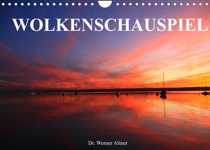 Wolkenschauspiel (Wandkalender 2022 DIN A4 quer) von Werner Altner,  Dr.