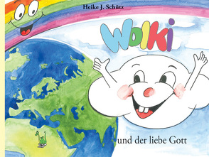 Wolki und der liebe Gott von Schütz,  Heike J.