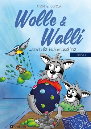 Wolle & Walli und die Holomaschine von Durzok,  Angie B.