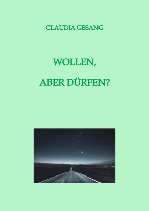 WOLLEN, ABER DÜRFEN? von Gesang,  Claudia