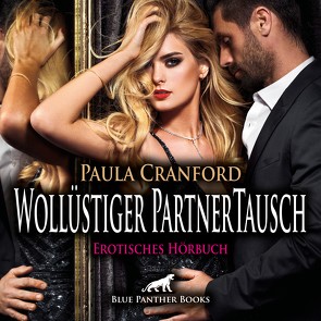Wollüstiger PartnerTausch | Erotische Geschichte Audio CD von Cranford,  Paula, Fengler,  Maike Luise