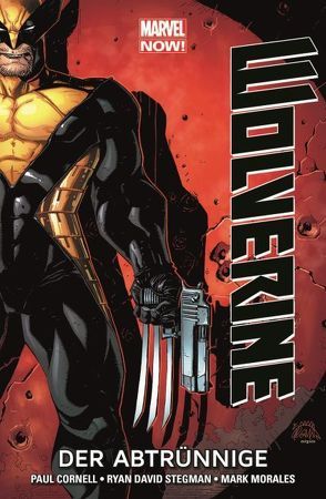 Wolverine – Marvel Now! von Cornell,  Paul, Stegman,  Ryan