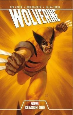 Wolverine: Season One von Acker,  Ben, Blacker,  Ben, Espin,  Salvador, Smith,  Sam