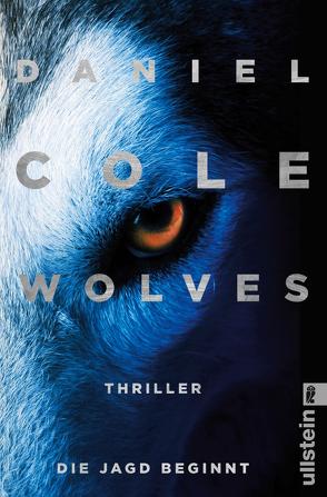 Wolves – Die Jagd beginnt (Ein New-Scotland-Yard-Thriller 3) von Cole,  Daniel, Lösch,  Conny