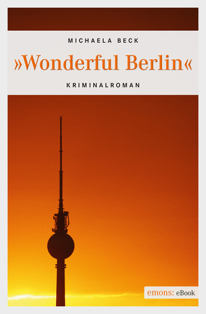 Wonderful Berlin von Beck,  Michaela