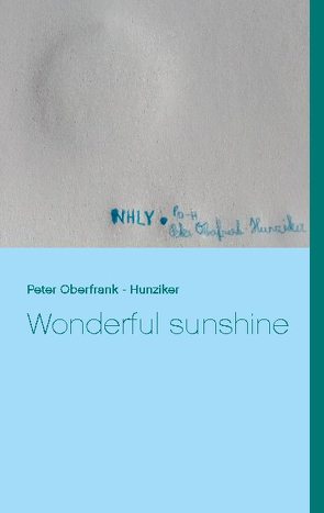 Wonderful sunshine von Oberfrank-Hunziker,  Peter