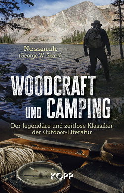 Woodcraft und Camping von Sears »Nessmuk«,  George W.
