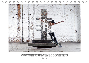 woodtimesalwaysgoodtimes – skateboard fotografie von tim korbmacher (Tischkalender 2021 DIN A5 quer) von Korbmacher Photography,  Tim
