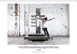 woodtimesalwaysgoodtimes – skateboard fotografie von tim korbmacher (Wandkalender 2020 DIN A3 quer) von Korbmacher Photography,  Tim
