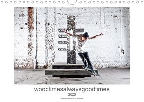 woodtimesalwaysgoodtimes – skateboard fotografie von tim korbmacher (Wandkalender 2020 DIN A4 quer) von Korbmacher Photography,  Tim