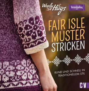 Woolly Hugs Fair-Isle-Muster stricken von Hug,  Veronika, Jäger,  Silvia