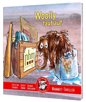 Woolly taut auf – Mammut im Naturhistorischen Museum Wien von Glaser,  Claudia, Gosejacob,  Dagmar, Knorr,  Albert, Stauber,  Christina