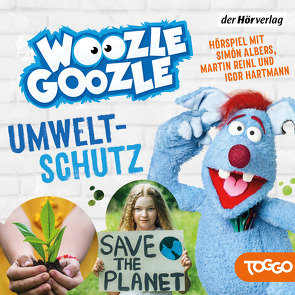 Woozle Goozle – Umweltschutz von Albers,  Simon, Hartmann,  Igor, Reinl,  Martin