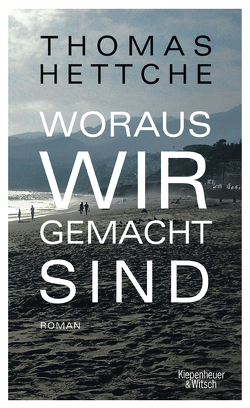 Woraus wir gemacht sind von Hettche,  Thomas