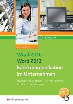 Word 2010 Word 2013 Bürokommunikation im Unternehmen von Bensmann,  Frank, Evers,  Frank