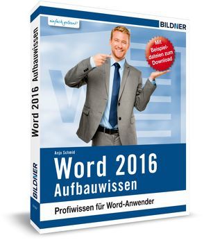 Word 2016 – Profiwissen für Anwender von Baumeister,  Inge, Schmid,  Anja