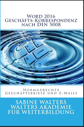 Word 2016 – Geschäfts-Korrespondenz nach DIN 5008 von Walters,  Sabine