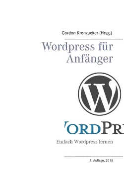 WordPress für Anfänger von Kronzucker,  Gordon
