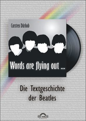 „Words are flying out“: Die Text-Geschichte der Beatles von Dürkob,  Carsten