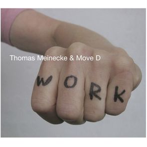 „WORK“ von Meinecke,  Thomas, Move D