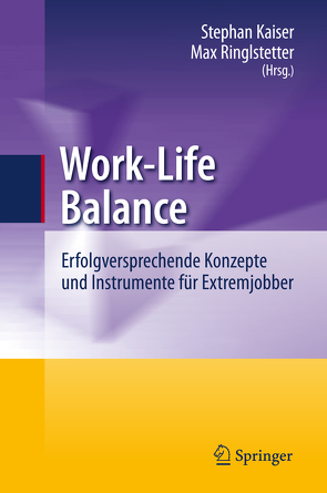 Work-Life Balance von Kaiser,  Stephan, Ringlstetter,  Max Josef