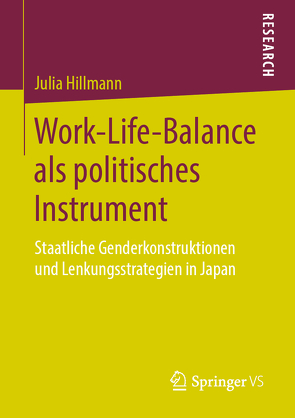 Work-Life-Balance als politisches Instrument von Hillmann,  Julia