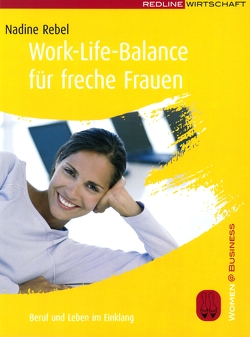 Work-Life-Balance für freche Frauen von Rebel,  Nadine