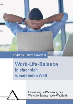 Work-Life-Balance in einer sich wandelnden Welt von Kalveram,  Andreas Bobby