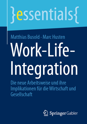 Work-Life-Integration von Busold,  Matthias, Husten,  Marc