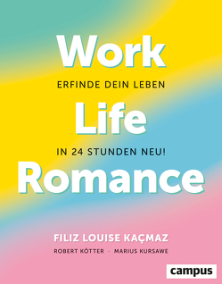 Work-Life-Romance von Kaçmaz,  Filiz Louise, Kötter,  Robert, Kursawe,  Marius, Warth,  Ester
