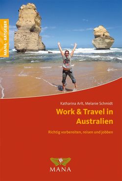 Work & Travel in Australien von Arlt,  Katharina, Schmidt,  Melanie