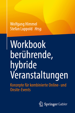 Workbook berührende, hybride Veranstaltungen von Himmel,  Wolfgang, Luppold,  Stefan