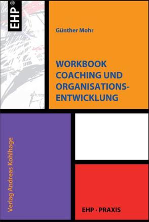 Workbook Coaching und Organisationsentwicklung von Mohr,  Günther