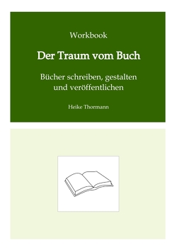 Workbook: Der Traum vom Buch von Thormann,  Heike