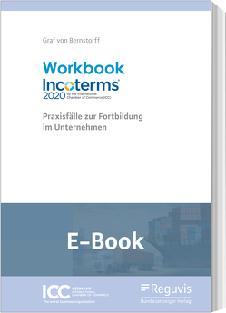 Workbook Incoterms® 2020 (E-Book) von Bernstorff,  Christoph Graf von