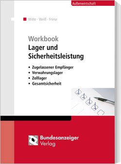 Workbook Lager und Sicherheitsleistung von Friese,  Gerhard, Weiss,  Thomas, Witte,  Peter