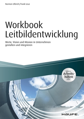 Workbook Leitbildentwicklung – inkl. Arbeitshilfen online von Leuz,  Frank, Ulbrich,  Normen