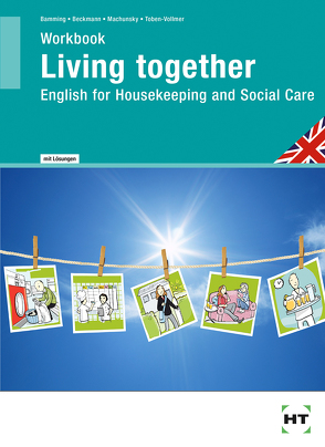 Workbook Living Together von Bamming,  Maureen, Beckmann,  Horst, Machunsky,  Gisela, Toben-Vollmer,  Elsa