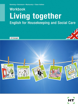 Workbook Living Together von Bamming,  Maureen, Beckmann,  Horst, Machunsky,  Gisela, Toben-Vollmer,  Elsa