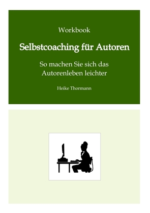 Workbook: Selbstcoaching für Autoren von Thormann,  Heike