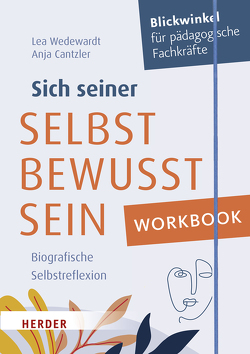 Workbook. Sich seiner selbst bewusst sein von Cantzler,  Anja, Wedewardt,  Lea