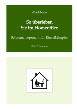 Workbook: So überleben Sie im Homeoffice von Thormann,  Heike