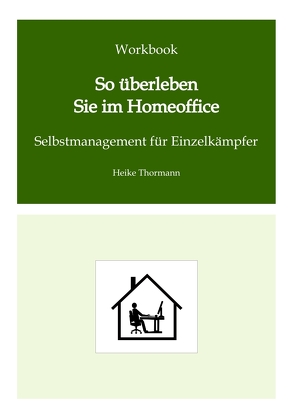 Workbook: So überleben Sie im Homeoffice von Thormann,  Heike