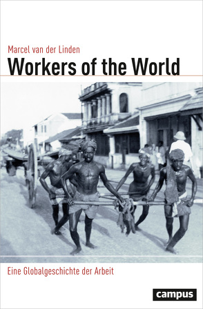 Workers of the World von Hoyer,  Bettina, Jack,  Tim, Landsberger,  Sebastian, Linden,  Marcel van der