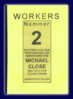 Workers. Routinen aus dem Professionellen Repertoire von Michael Close von Close,  Michael, Evens,  Oliver, Voit,  Harold