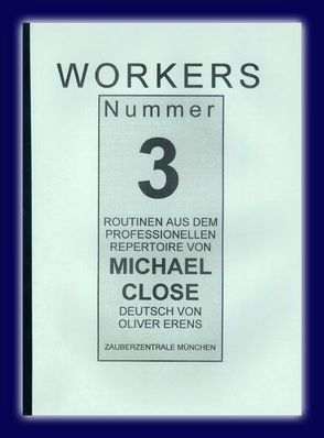 Workers. Routinen aus dem Professionellen Repertoire von Michael Close von Close,  Michael, Evens,  Oliver, Voit,  Harold