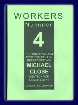 Workers. Routinen aus dem Professionellen Repertoire von Michael Close von Close,  Michael, Evens,  Oliver, Voit,  Harold