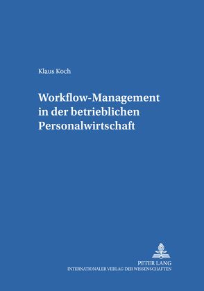 Workflow-Management in der betrieblichen Personalwirtschaft von Koch,  Klaus