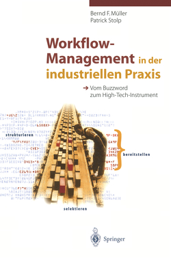 Workflow-Management in der industriellen Praxis von Müller,  Bernd F., Stolp,  Patrick